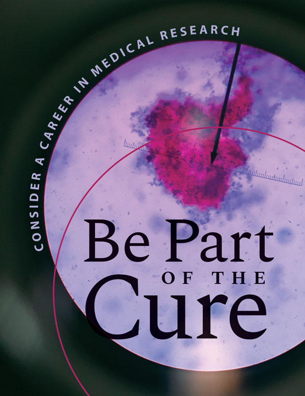 Be Part of the Cure: Consider a Career in Biomedical Research